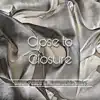 Close to Closure (feat. Ambrochia Titus) - Single album lyrics, reviews, download