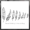 Feathers (feat. Tribe & King) - Single album lyrics, reviews, download