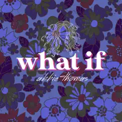 What If - Single by Abbie Thomas album reviews, ratings, credits