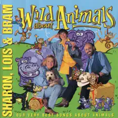 Wild About Animals by Sharon, Lois & Bram album reviews, ratings, credits