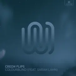 Colourblind (feat. Sarah Lahn) - Single by Creon Flips album reviews, ratings, credits