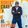 Robert Cray & Hi Rhythm album lyrics, reviews, download