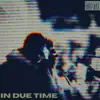 In Due Time - Single album lyrics, reviews, download