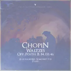 Chopin: Cantabile in B-Flat Major, B. 84, Waltz in E-Flat Major, B. 133 & Waltz in E-Flat Major, B. 46 - Single by Alessandro Simonetto album reviews, ratings, credits