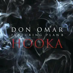 Hooka (feat. Plan B) - Single by Don Omar album reviews, ratings, credits