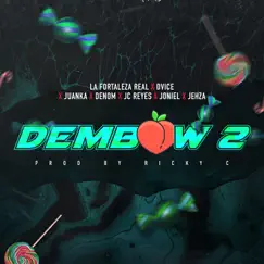 Dembow 2 - Single (feat. Jehza, DVICE, Juanka & Joniel) - Single by La Fortaleza Real, Denom & JC Reyes album reviews, ratings, credits