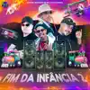 FIM DA INFÂNCIA 2 (feat. MC BIEL SJ & CLUB DA DZ7) - Single album lyrics, reviews, download