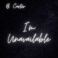 I'm Unavailable - Single by B. Carter album reviews, ratings, credits