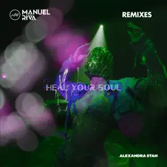 Heal Your Soul (Remixes) - EP by Manuel Riva & Alexandra Stan album reviews, ratings, credits