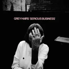 Serious Business by Grey Hairs album reviews, ratings, credits
