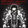 FREE El Mic Type beat Trap Instrumental song lyrics