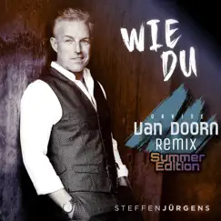 Wie du (Davide van Doorn Remix Summer Edition) - Single by Steffen Jürgens album reviews, ratings, credits