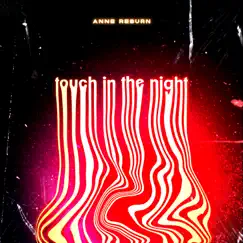 Touch In The Night - Single by Anne Reburn album reviews, ratings, credits