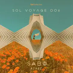 Sol Voyage 006 - Azadi (DJ Mix) by Sol Selectas & Sabo album reviews, ratings, credits