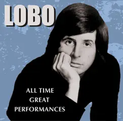 All Time Great Performances by Lobo album reviews, ratings, credits