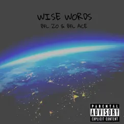 Wise Words (feat. BFL ACE) Song Lyrics