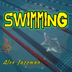 Swimming - Single by Alex Jazzman album reviews, ratings, credits