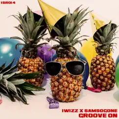 Groove On - Single by Iwizz & SAMSOGONE album reviews, ratings, credits