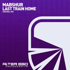 Last Train Home - Single by Mabshur album reviews, ratings, credits