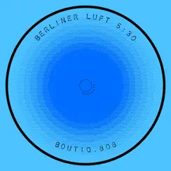Berliner Luft - Single by Boutiq.808 album reviews, ratings, credits