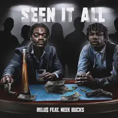 Seen It All - Single (feat. Neek Bucks) - Single by Relu$ album reviews, ratings, credits