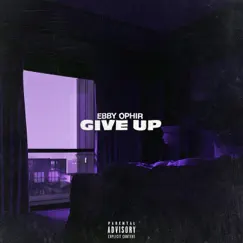 Give Up - Single by Ebby Ophir album reviews, ratings, credits