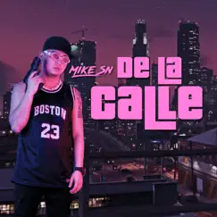 De la Calle - Single by Mike Sn album reviews, ratings, credits