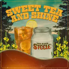 Sweet Tea and Shine - Single by The Band Steele album reviews, ratings, credits