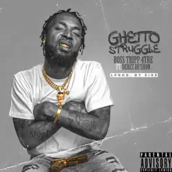 Ghetto Struggle (feat. Derez De'Shon) - Single by Boss tripp 4tre album reviews, ratings, credits