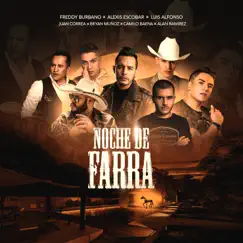 Noche de Farra (feat. Alan Ramirez & Juan Correa & Camilo Baena & Bryan Muñoz) - Single by Alexis Escobar, Luis Alfonso & Freddy Burbano album reviews, ratings, credits