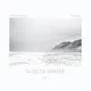 Tales of Winter, Vol. 1 - EP album lyrics, reviews, download