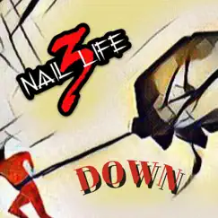 Down - Single by 3 Nail Life album reviews, ratings, credits