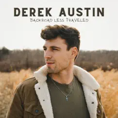 Backroad Less Traveled - Single by Derek Austin album reviews, ratings, credits