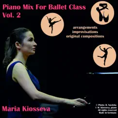 Piano Mix For Ballet Class Vol. 2 by Maria Kiosseva album reviews, ratings, credits