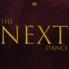 The Next Dance - Single album lyrics, reviews, download