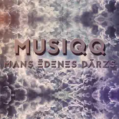 Mans Ēdenes Dārzs - Single by Musiqq album reviews, ratings, credits