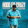 Hood Go Crazy (feat. Jeezy, Yo Gotti & Project Poppa) - Single album lyrics, reviews, download