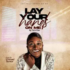 Lay Your Hands On Me - Single by Ayo TemiTee album reviews, ratings, credits