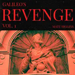 Galileo's Revenge, Vol. 1 - EP by Matt Higgins album reviews, ratings, credits