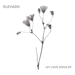 My Love Song EP (The Big Version) by Elevado album reviews, ratings, credits