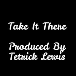 Take It There... - Single by TL Music album reviews, ratings, credits