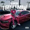 I Get It Now album lyrics, reviews, download