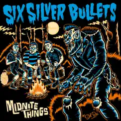 Midnite Things - Single by Six Silver Bullets album reviews, ratings, credits