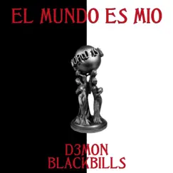 El mundo es mío - Single by D3MON & Blackbills album reviews, ratings, credits