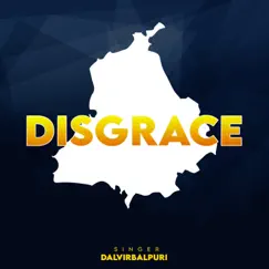 Disgrace (feat. Jassi Nihaluwal) - Single by Dalvirbalpuria album reviews, ratings, credits