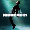 Dangerous Waters - Single album lyrics, reviews, download