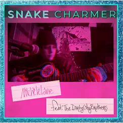Snake Charmer - Single by Michèle Lane & The Dirty City Brothers album reviews, ratings, credits