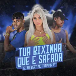 Tua Bixinha Que e Safada (feat. Mc Thammy) Song Lyrics