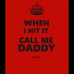 When I Hit It Call Me Daddy - Single by Ya Boy Twan album reviews, ratings, credits
