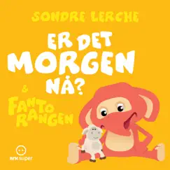 Er Det Morgen Nå? by Sondre Lerche & Fantorangen album reviews, ratings, credits
